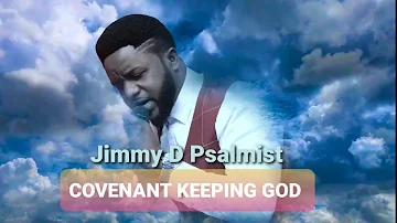 Jimmy D Psalmist - Covenant Keeping God. Official Lyrics Video