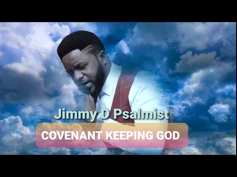 Jimmy D Psalmist - Covenant Keeping God. Official Lyrics Video