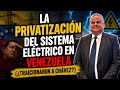 La privatización del sistema eléctrico en Venezuela #epamillave