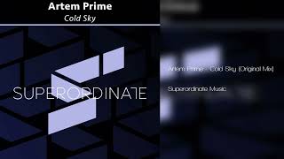 Artem Prime - Cold Sky (Original Mix) 2023-05-26 [Superordinate Music] #progressivehouse