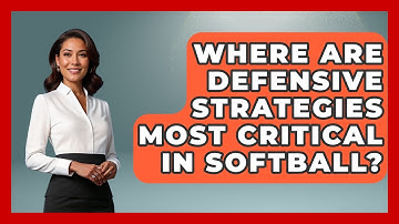 Where Are Defensive Strategies Most Critical in Softball? | Softball Basics and Beyond News