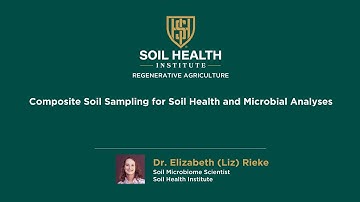 Composite Soil Sampling for Soil Health and Microbial Analyses