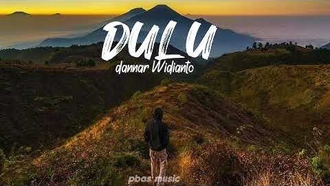 Dulu - Danar Widianto (Lirik)🎶