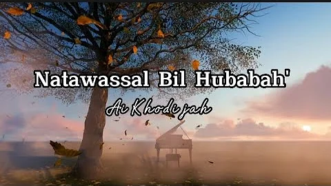 Natawassal Bil Hubabah -  Ai khodijah