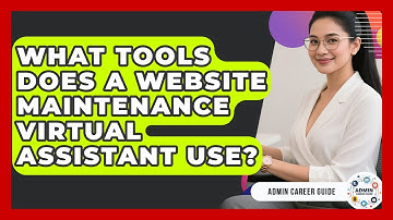 What Tools Does A Website Maintenance Virtual Assistant Use? - Admin Career Guide