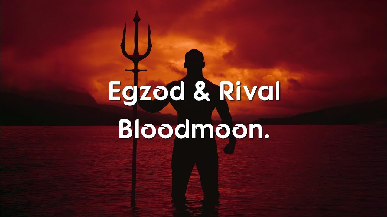 Rival x Egzod - Blood Moon (Lyrics,lyric video) - YouTube