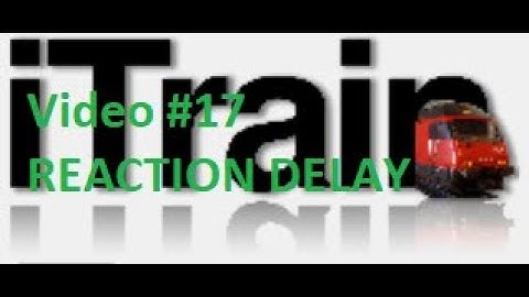 Video 17: Using iTrain Tutorial Series - Reaction Delay