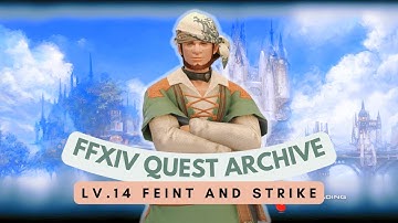 Lv.14 Feint and Strike (Pre 7.0 Update) | No Commentary | FFXIV Quest Archive