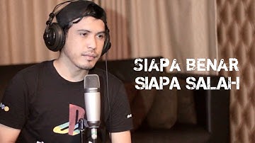 Siapa benar siapa salah - Cover by Nurdin yaseng