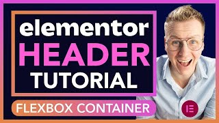 Make Awesome Headers With Elementor Pro&#39;s Flex Box Container Tutorial