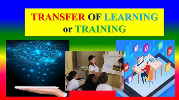 TRANSFER OF LEARNING or TRAINING - Psychology - Applied psychology for Nursing