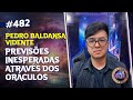 Previses inesperadas atravs dos orculos  pedro baldansa  vidente  isto no  482