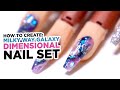 How to Create: Milky Way Galaxy Dimensional Nail Design