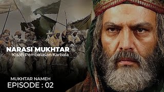 FILM NARASI MUKHTAR,  KISAH PEMBALASAN KARBALA EPS 02 HD