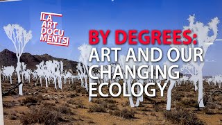 By Degrees: Art and our Changing Ecology
