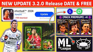 ? NEW UPDATE V3.2.0 COMING Release Date & FREE Rewards | efootball 2024 mobile