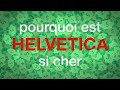 Pourquoi helvetica coute si cher