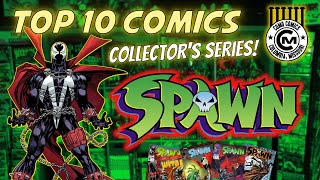 The Collector's Series Featuring: Todd McFarlane's SPAWN! Top 10 Comics For Collectors!