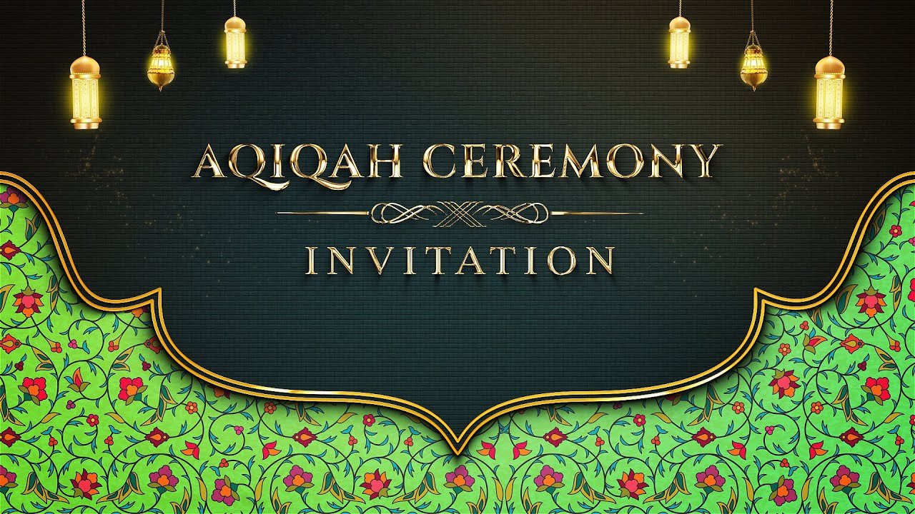 Aqiqah Ceremony Invitation Video || / Aqiqah / Sunnat / Islamic Invitation  Video || KC Effects - YouTube