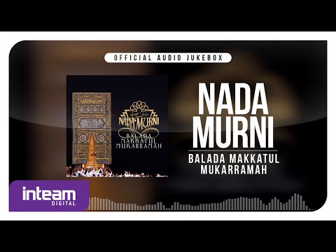 nadamurni---balada-makkatul-mukarramah-(official-audio-jukebox)