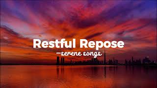Restful Repose - Serene Songs