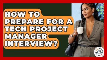 How To Prepare For A Tech Project Manager Interview? - Job Success Network