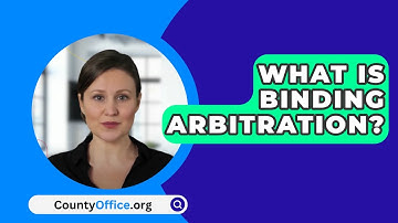 What Is Binding Arbitration? - CountyOffice.org