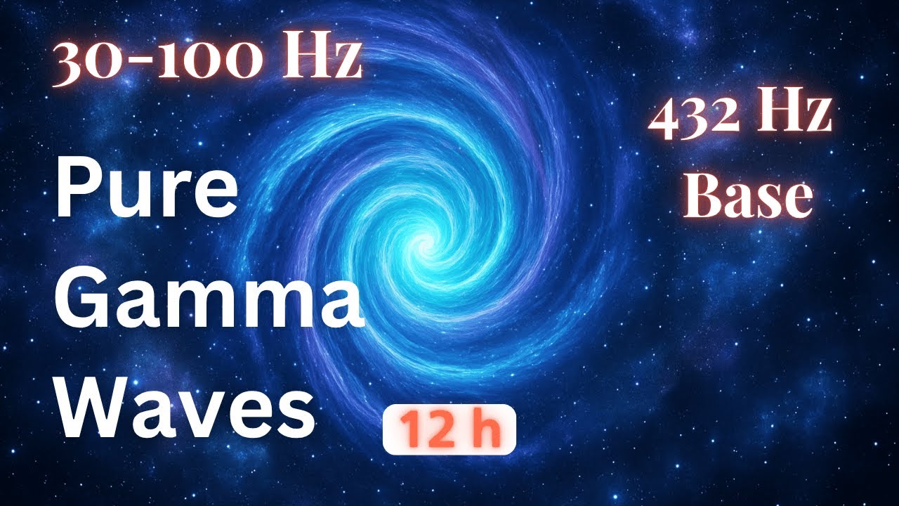 30–100 Hz Pure Gamma Waves | 12 Hours Deep Focus, Awareness & Mental ...