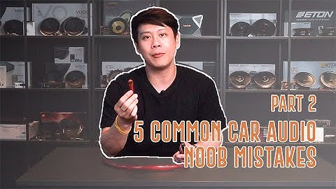5 Common Car Audio Noob Mistakes Part 2 - Watch This Before Getting Your Car Audio Upgraded