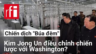 Đòn tấn công Iran của Trump buộc Bắc Triều Tiên thay đổi chiến lược • RFI