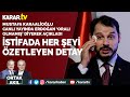 Berat Albayrak'ın istifasında her şeyi özetleyen detay... Mustafa Karaalioğlu açıkladı