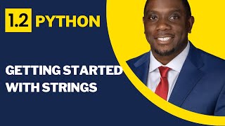 1.2 Python Tutorial for Beginners | Getting Started with Strings | By Carl Huff
