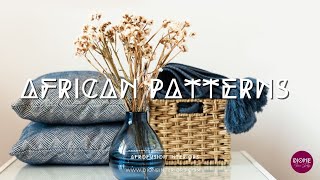 AFRICAN PATTERNS | AFRICAN INSPIRED HOME DECOR | DIONE Interiors