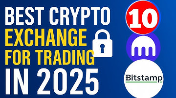 Best Crypto Exchange For Trading in 2025  | Safe, Secure & Regulated  Platforms