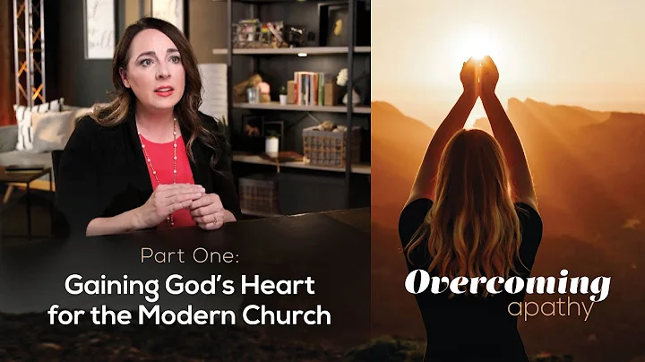 899: Gaining Gods Heart for the Modern Church // Overcoming Apathy 1 (Leslie Ludy)