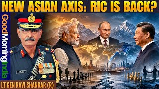 Thaw in India-China relations? Is the famed RIC back? What should India do? • #GoodMorningIndia
