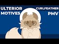 Ulterior motives  curlfeather pmv