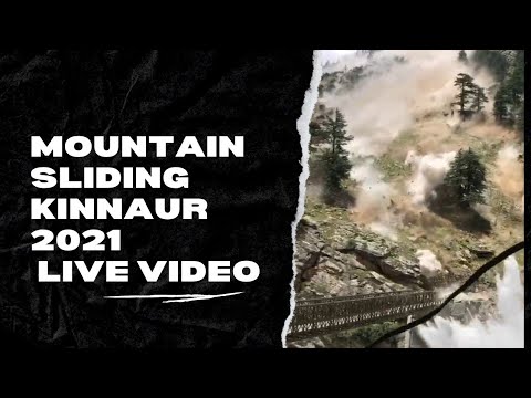 Massive Mountain Sliding at Kinnaur Live Video 25 JULY 2021