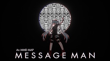 [MMD - MAP] Message Man