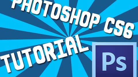 Adobe Photoshop CS6 Tutorial : 