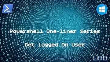 PowerShell One-liner - Get Logged On User