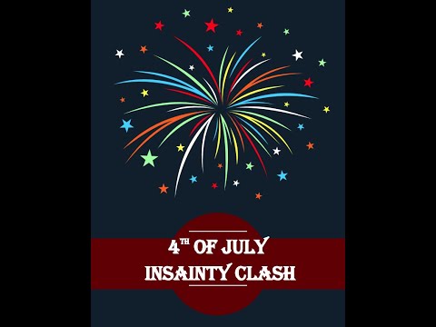 4th of July INSANITY CLASH - LIVESTREAM