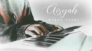 Aisyah Istri Rasulullah (piano cover)