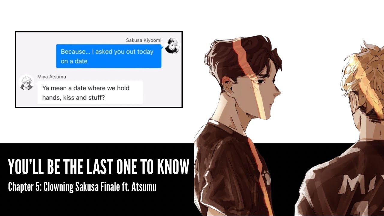 You’ll be the last one to know | Finale | SakuAtsu Series