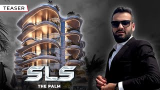 Teaser | SLS RESIDENCES The Palm | Dubai Property Talks