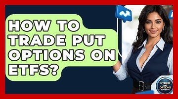 How To Trade Put Options On ETFs? - Stock and Options Playbook