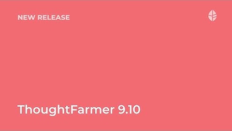 ThoughtFarmer 9.10