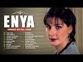 The Very Best Of ENYA Songs 💋 ENYA Collection 💋 ENYA Greatest Hits Full Album💋