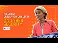 President Ursula von der Leyen on cybersecurity