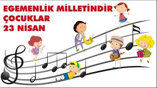 Egemenlik Milletindir Çocuk Şarkısı, 23 Nisan Resimi